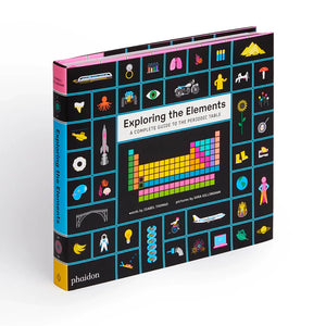 Exploring the Elements: A Complete Guide to the Periodic Table - Phaidon Press (Hardback)