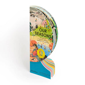 Our Seasons: The World in Winter, Spring, Summer, and Autumn - Phaidon Press (Boardbook)