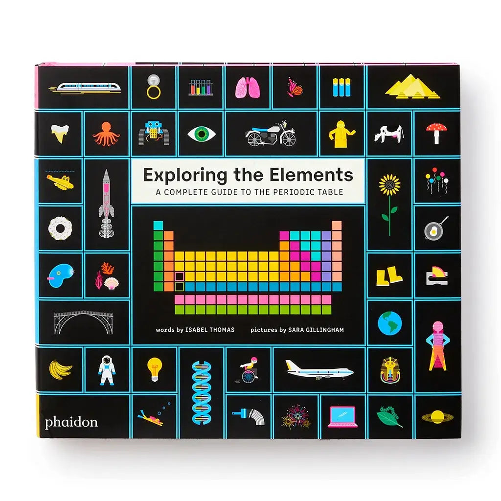 Exploring the Elements: A Complete Guide to the Periodic Table - Phaidon Press (Hardback)