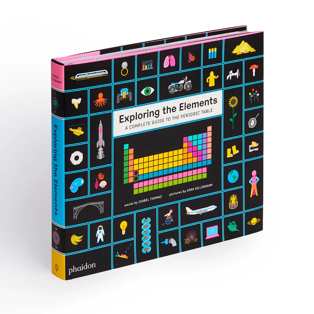 Exploring the Elements: A Complete Guide to the Periodic Table - Phaidon Press (Hardback)