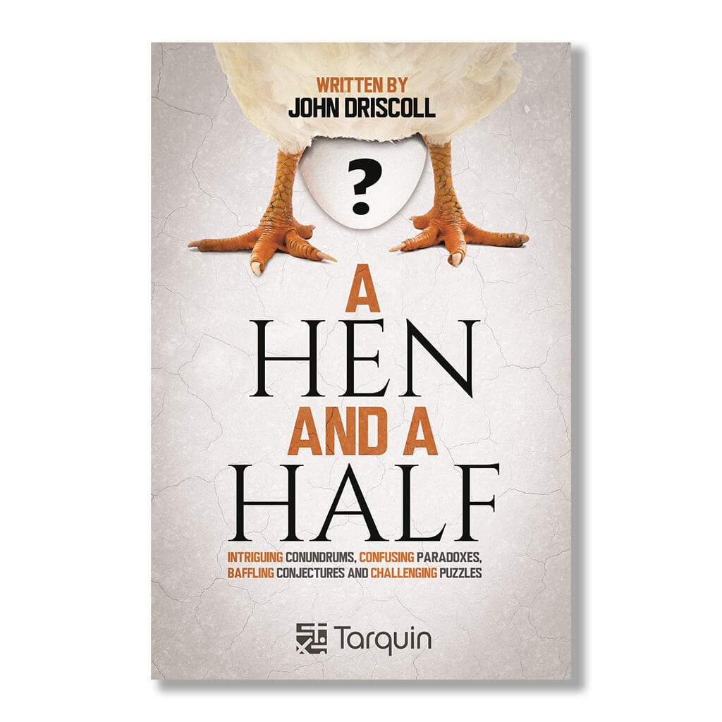 A Hen and a Half: Intriguing Conundrums, Confusing Paradoxes, Baffling Conjectures & Challenging Puzzles - Tarquin (Paperback)